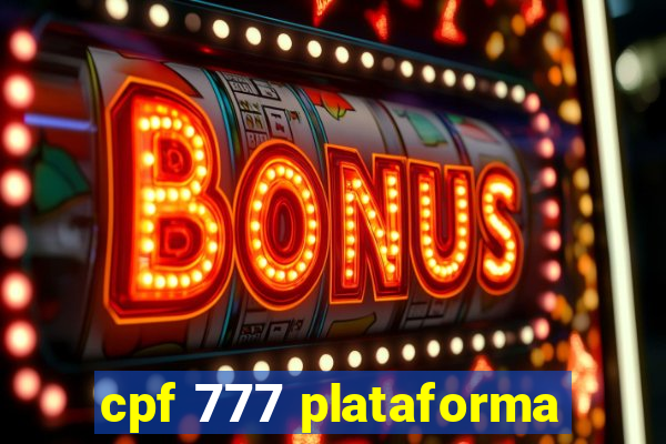 cpf 777 plataforma
